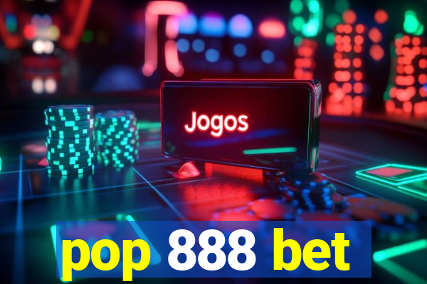 pop 888 bet